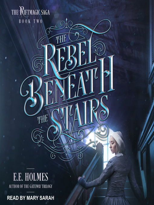 Title details for The Rebel Beneath the Stairs by EE Holmes - Available